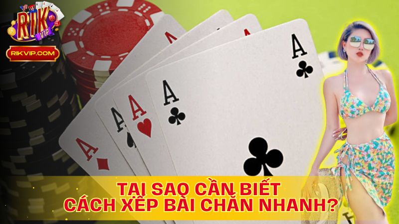 Khả năng xếp bài nhanh: Chìa khóa dẫn đến thành công!