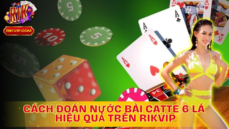 Đoán nước bài hiệu quả, đỉnh cao chiến thuật!