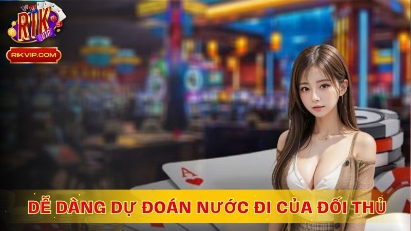 Cây còn cây hết giúp dễ dàng dự đoán nước đi của đối thủ