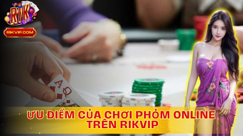 Chơi phỏm online trên Rikvip - Trải nghiệm mượt mà, an toàn tuyệt đối!
