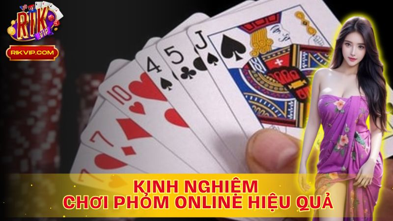 Kinh nghiệm chơi phỏm online - Bước đầu tiên đến vinh quang!