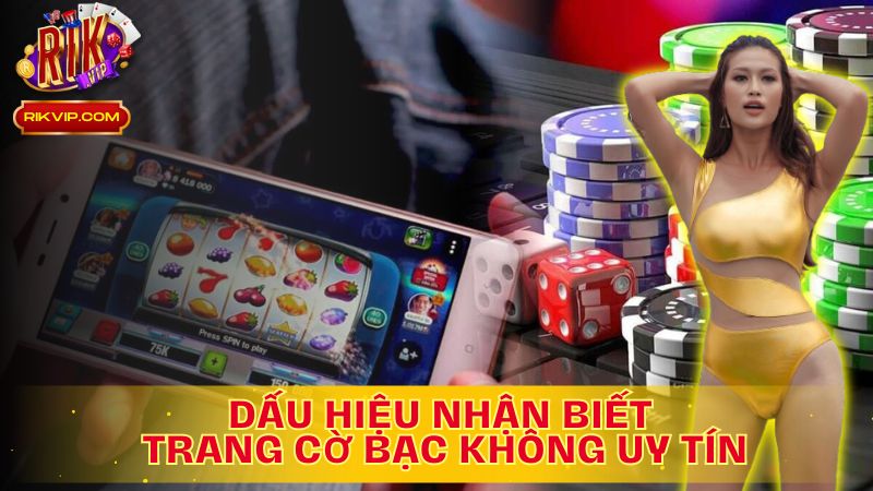 Nhận biết trang cờ bạc không uy tín – Bảo vệ túi tiền của bạn!
