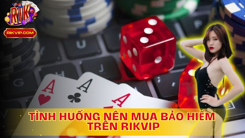 Nắm rõ các tình huống khi nào nên mua bảo hiểm trong Blackjack.