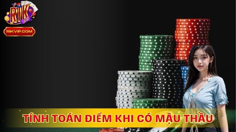 Nếu có Mậu Thầu, điểm số sẽ được tính dựa trên lá bài cao nhất