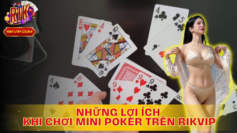 Khám phá lợi ích bất ngờ từ Mini Poker trên Rikvip!