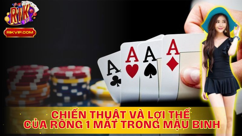Rồng 1 mắt: Chiến thuật tinh tế, lợi thế vượt trội!