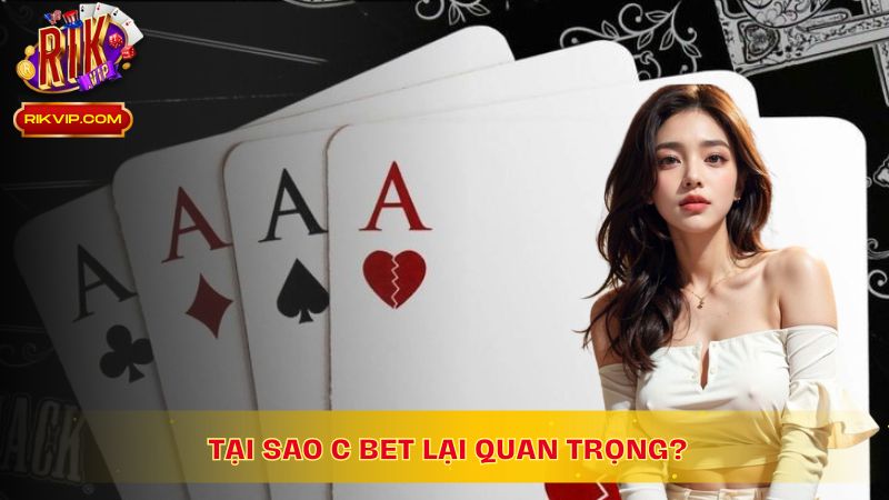Tại sao C Bet lại quan trọng khi chơi Poker?
