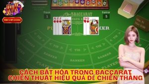 Cách Bắt Hòa Trong Baccarat: Chiến Thuật Hiệu Quả Để Chiến Thắng