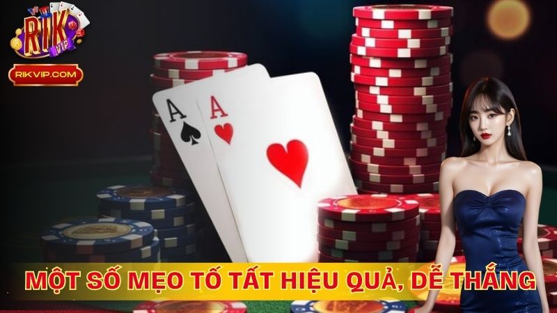 Một số mẹo Tố Tất hiệu quả, dễ thắng